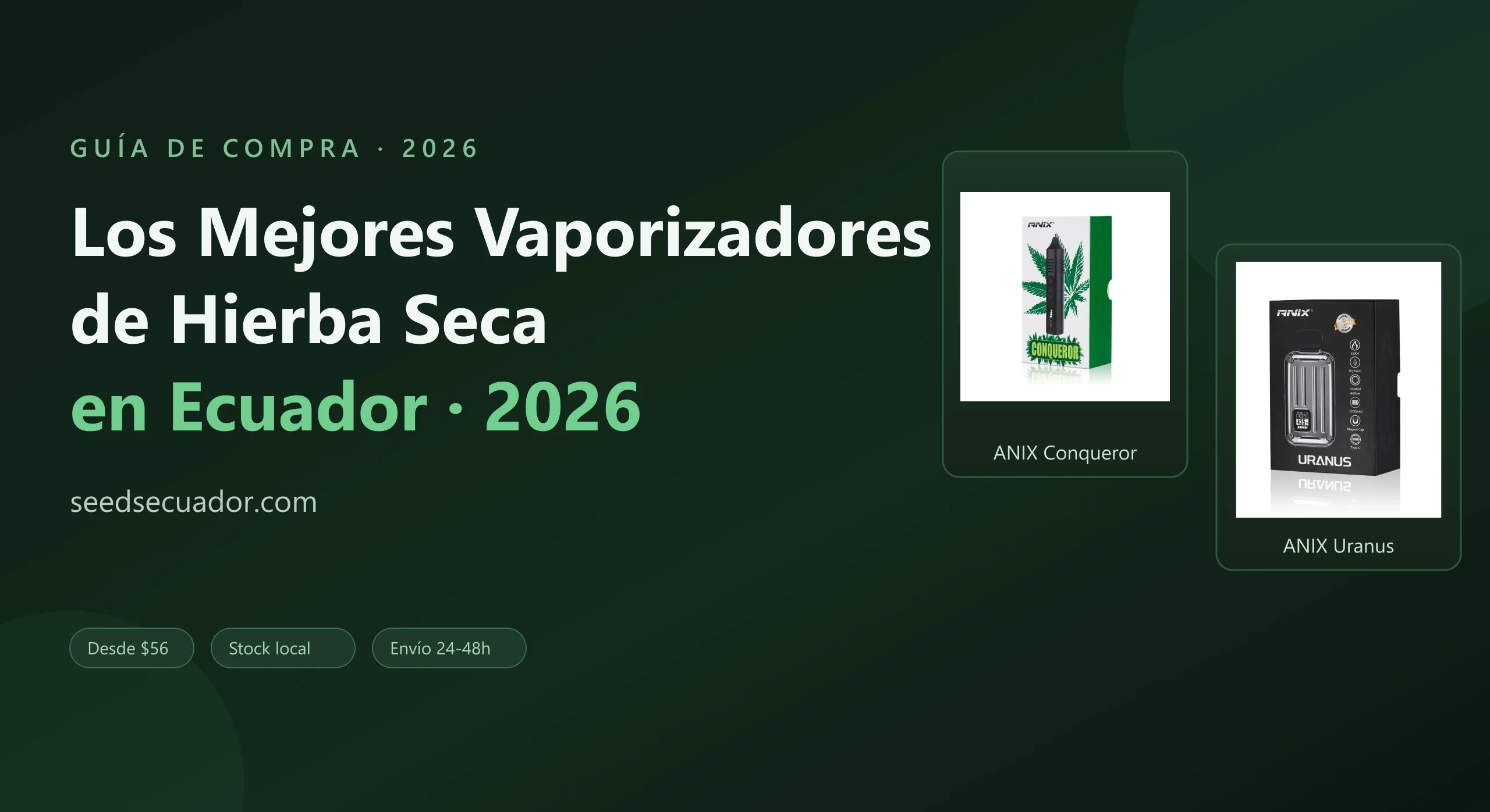 Comparativa de los mejores vaporizadores de hierba seca en Ecuador 2026: ANIX Conqueror y Uranus